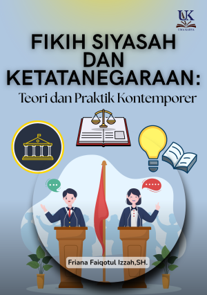 Fikih Siyasah dan Ketatanegaraan: Teori dan Praktik Kontemporer