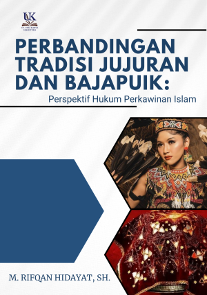 Perbandingan Tradisi Jujuran dan Bajapuik: Perspektif Hukum Perkawinan Islam
