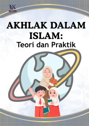 Akhlak dalam Islam: Teori dan Pratik