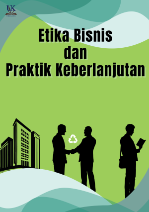 Etika Bisnis dan Praktik Keberlanjutan