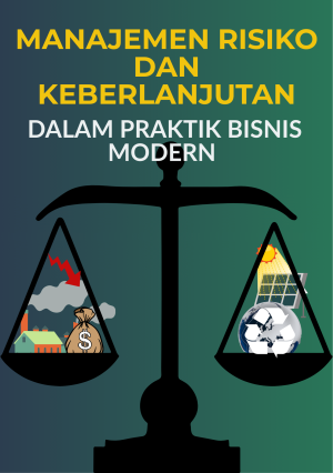 Manajemen Risiko dan Keberlanjutan dalam Praktik Bisnis Modern